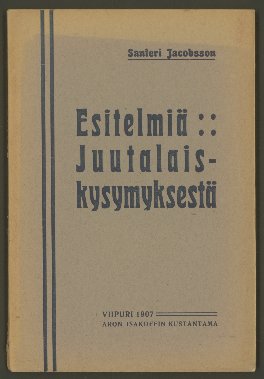 Kokoelma Santeri Jacobssonin pitämiä esitelmiä juutalaisten oikeudettomasta asemasta Suomessa.